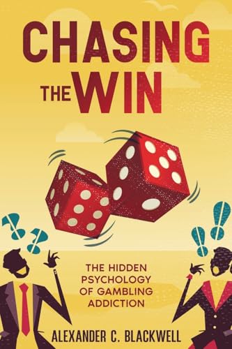 Chasing the Win: The Hidden Psychology of Gambling Addiction von eBookIt.com