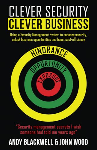 Clever Security Clever Business: Using a Security Management System to enhance security, unlock business opportunities and boost cost-efficiency