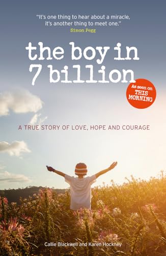The Boy in 7 Billion: A True Story of Love, Courage and Hope von Mirror Books