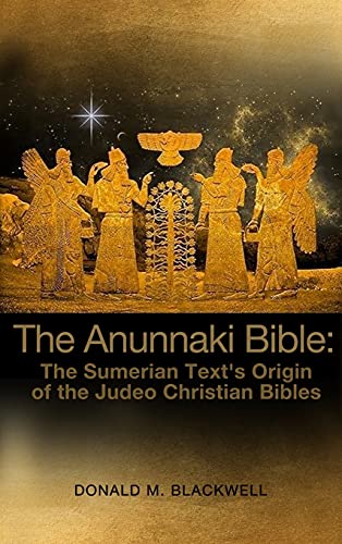 The Anunnaki Bible: The Sumerian Text's Origin of the Judeo Christian Bibles von Dorrance Publishing Co.
