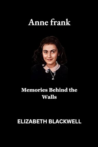 Anne frank: Memories Behind the Walls von Independently published