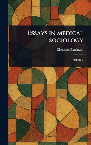 Essays in Medical Sociology von Anson Street Press