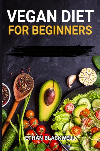 Vegan Diet for Beginners:: Discover the Power of Plant-Based Nutrition for a Thriving, Sustainable Lifestyle" von Independently published