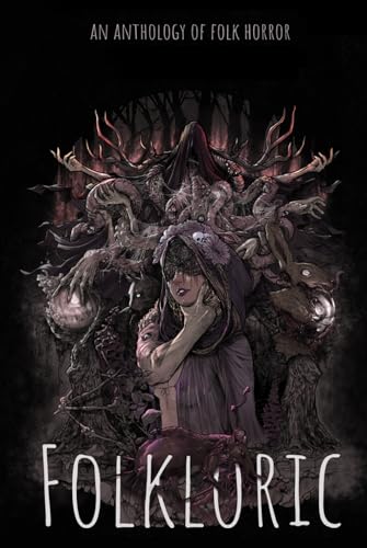 Folkloric: Tales of Folklore & Horror (Write Like Hell, Band 5)