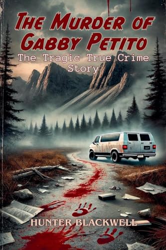 The Murder of Gabby Petito: The Tragic True Crime Story von Dashbuzz Media