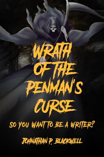 Wrath of the Penman's Curse: So You Want to be a Writer? Wrath of the Penman's Curse: So You Want to be a Writer? von Self Publishers
