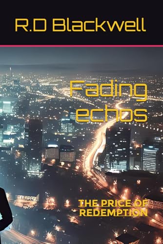 Fading echos: The price of redemption von Independently published