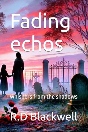 Fading echos: whispers from the shadows von Independently published