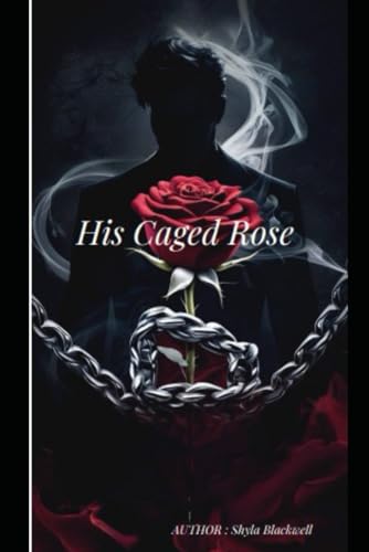 His Caged Rose His Caged Rose von Independently published