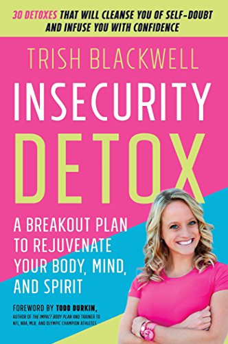 Insecurity Detox: A Breakout Plan to Rejuvenate Your Body, Mind, and Spirit Insecurity Detox: A Breakout Plan to Rejuvenate Your Body, Mind, and Spirit von Howard Books