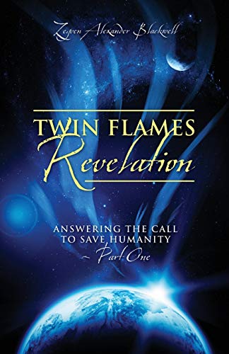 Twin Flames Revelation: Answering the Call to Save Humanity - Part One