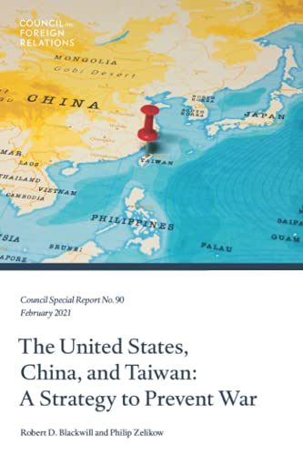The United States, China, and Taiwan: A Strategy to Prevent War (Council Special Report) von Council on Foreign Relations