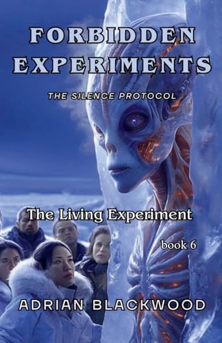 Forbidden experiments (The Living Experiment, Band 6) von Adrian Blackwood