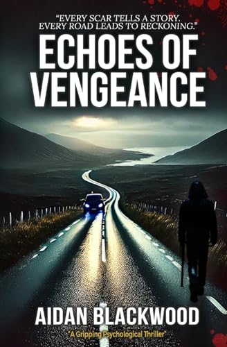 Echoes of Vengeance (Echoes of Vengeance: A Dark Psychological Thriller of Trauma, Survival, & Revenge) von Self Published