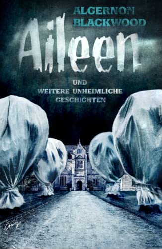 Aileen: und weitere unheimliche Geschichten von Independently published