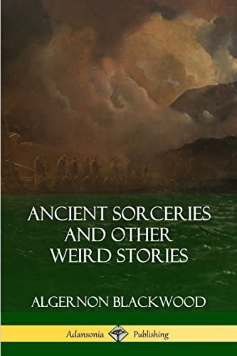 Ancient Sorceries and Other Weird Stories