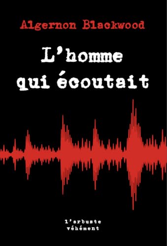 L'homme qui écoutait von ARBRE VENGEUR