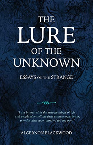 The Lure of the Unknown: Essays on the Strange The Lure of the Unknown: Essays on the Strange von Swan River Press