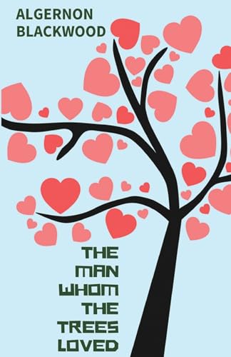The Man Whom the Trees Loved The Man Whom the Trees Loved von Neelkanth Prakashan