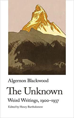 The Unknown. Weird Writings, 1900-1937 (Handheld Weirds, 8) von Handheld Classics