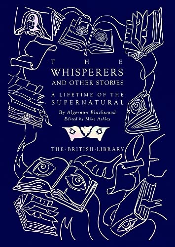 The Whisperers and Other Stories: A Lifetime of the Supernatural (British Library Hardback Classics) von British Library Publishing