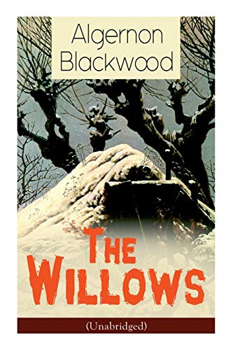 The Willows (Unabridged): Horror Classic von e-artnow