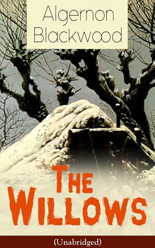 The Willows (Unabridged): Horror Classic von e-artnow