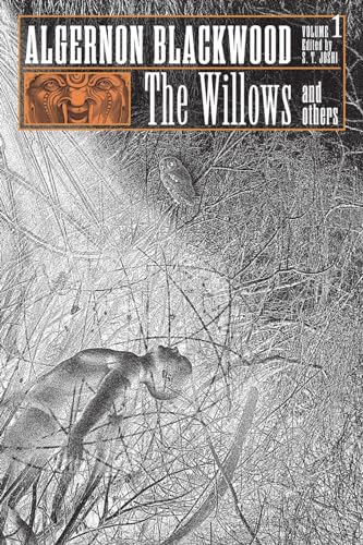 The Willows and Others: Collected Short Fiction of Algernon Blackwood, Volume 1