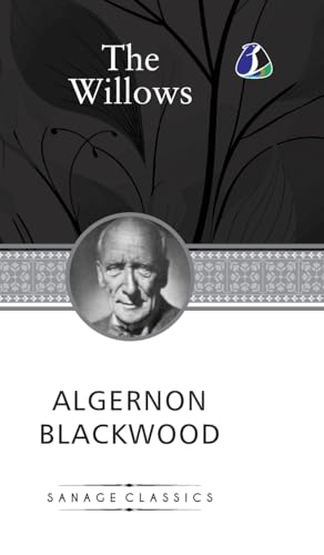 The Willows by Algernon Blackwood - (Deluxe Hardcover Book) von SANAGE PUBLISHING HOUSE LLP