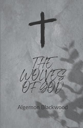 The Wolves of God The Wolves of God von Neelkanth Prakashan