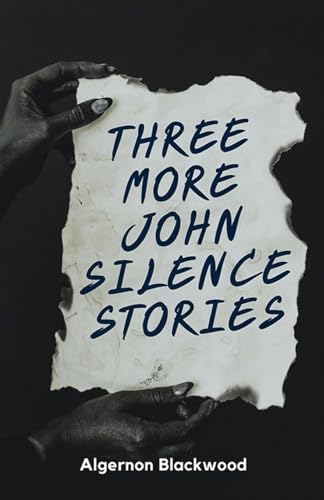 Three More John Silence Stories Three More John Silence Stories von Neelkanth Prakashan