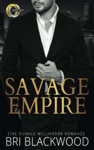 Savage Empire: Eine Milliardär Dark Romance (Die Serie „Broken Cross“, Band 1) von Bretagey Press