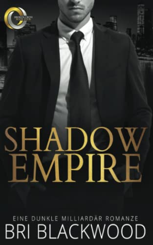 Shadow Empire: Eine dunkle Milliardär Romanze (Die Serie „Broken Cross“, Band 4) von Bretagey Press