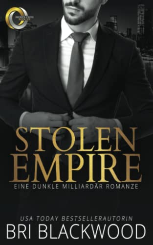 Stolen Empire: Eine dunkle Milliardär Romanze von Bretagey Press