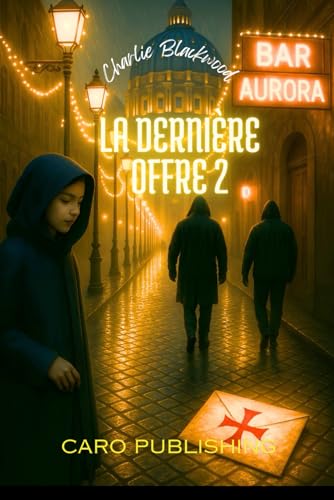 LA DERNIÈRE OFFRE 2 (Maîtres du Thriller, Band 2) von Independently published