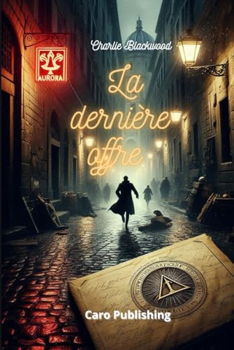 La Dernière Offre (Maîtres du Thriller, Band 1) von Independently published