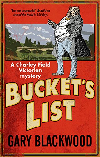 Bucket's List: A Victorian Mystery (Charley Field Victorian Mysteries, 1, Band 1)