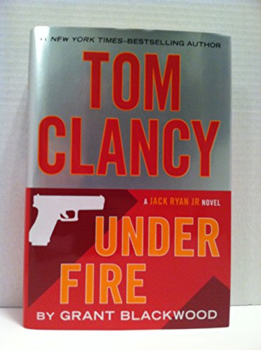 Tom Clancy Under Fire: A Jack Ryan Jr. Novel