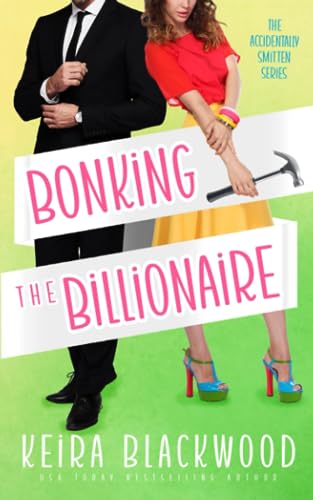 Bonking the Billionaire (Accidentally Smitten) von Independently published