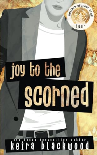 Joy to the Scorned (Holiday Revenge Club, Band 4) von Independently published
