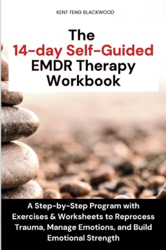 The 14-day Self-Guided EMDR Therapy Workbook: A Step-by-Step Program with Exercises & Worksheets to Reprocess Trauma, Manage Emotions, and Build Emotional Strength von TherapyBooks Publishing