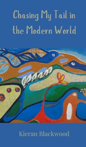 Chasing My Tail in the Modern World Chasing My Tail in the Modern World von Creative Arts Management OÜ