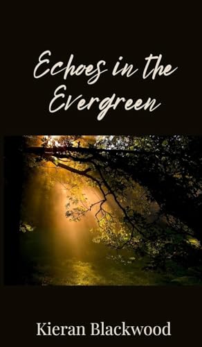 Echoes in the Evergreen Echoes in the Evergreen von Creative Arts Management OÜ