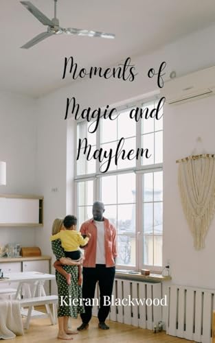 Moments of Magic and Mayhem Moments of Magic and Mayhem von Creative Arts Management OÜ