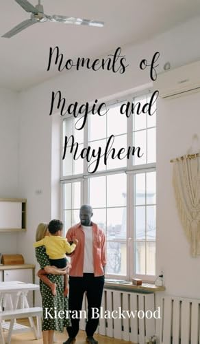 Moments of Magic and Mayhem Moments of Magic and Mayhem von Creative Arts Management OÜ