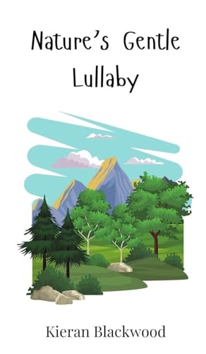 Nature's Gentle Lullaby Nature's Gentle Lullaby von Creative Arts Management OÜ