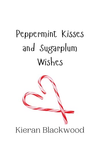 Peppermint Kisses and Sugarplum Wishes Peppermint Kisses and Sugarplum Wishes von Creative Arts Management OÜ