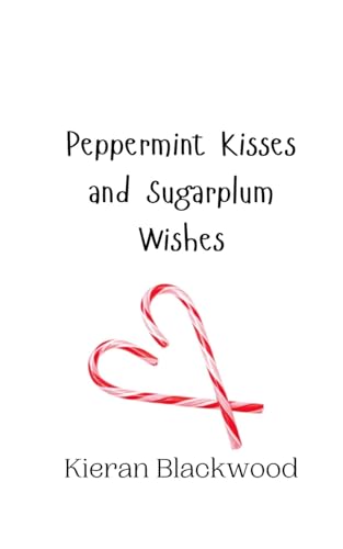Peppermint Kisses and Sugarplum Wishes Peppermint Kisses and Sugarplum Wishes von Creative Arts Management OÜ