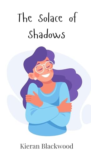 The Solace of Shadows The Solace of Shadows von Creative Arts Management OÜ