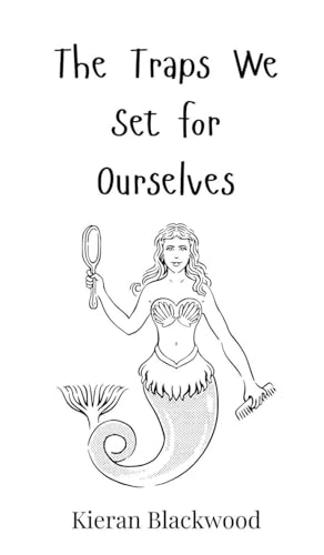 The Traps We Set for Ourselves The Traps We Set for Ourselves von Creative Arts Management OÜ